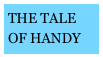 THE TALE OF HANDY